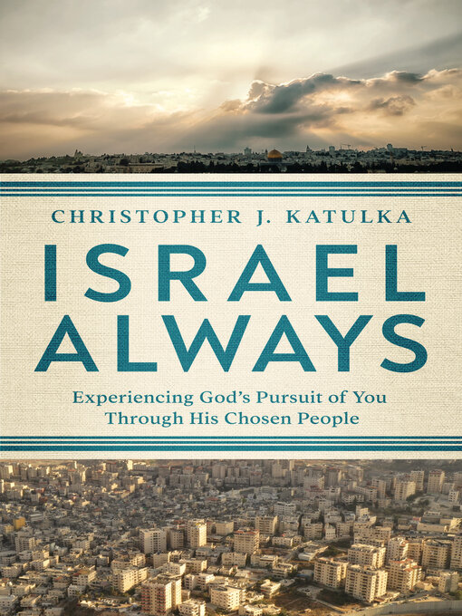 Title details for Israel Always by Christopher J. Katulka - Available